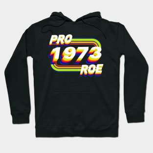 Pro Roe Since 1973 Retro Hoodie